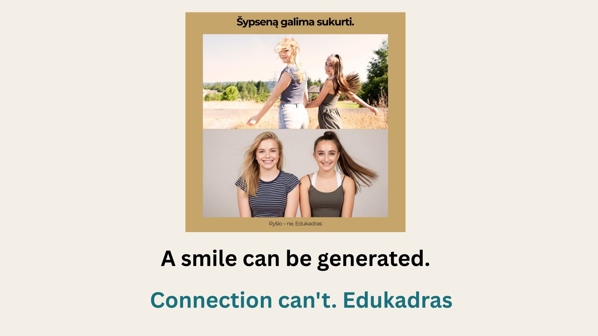 A smile can be generated — real vs. plastic doll comparison, Edukadras Creative Strategy Lab, Viktorija Juodenaite creative director